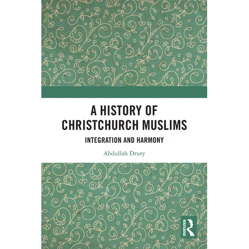 A History of Christchurch Muslims: Integration and Harmony