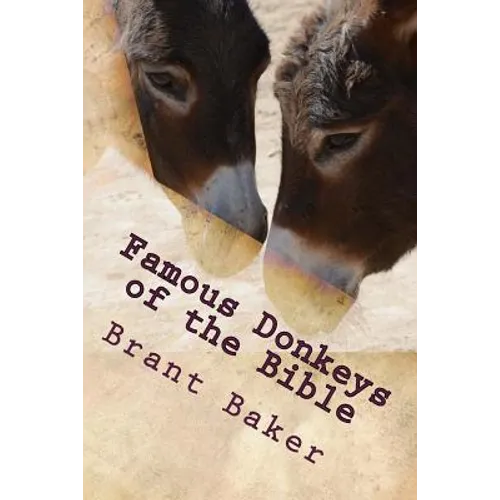 Famous Donkeys of the Bible: Six Studies for Individuals or Groups