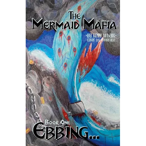 The Mermaid Mafia Ebbing... Book One