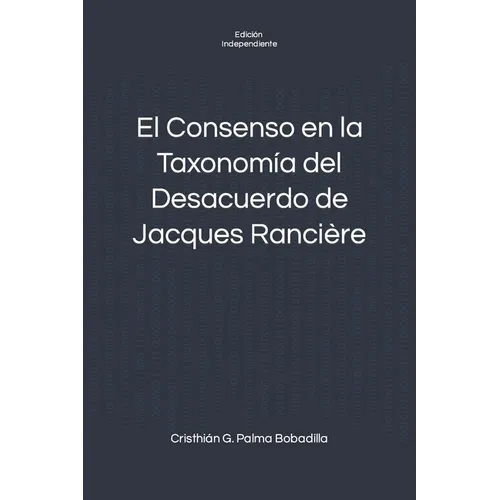 El Consenso en la Taxonomía del Desacuerdo de Jacques Rancière