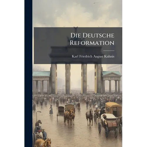Die Deutsche Reformation