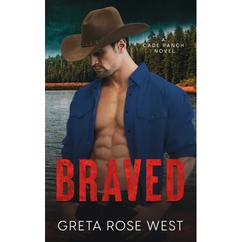 Braved: A Cade Ranch Novel