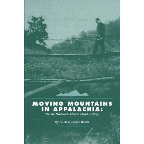 Moving Mountains in Appalachia: The Dr. Paul and Patricia Maddox Story