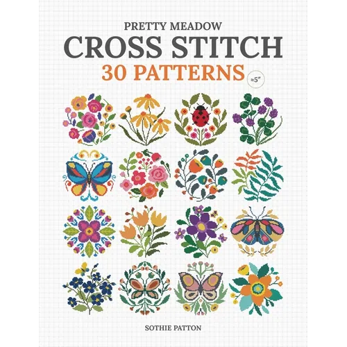Pretty Meadow Cross Stitch: 30 Patterns with Butterflies, Flowers, and More