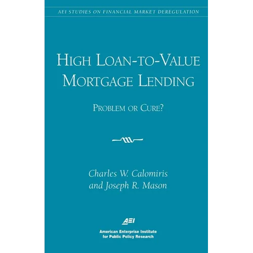 High Loan-To-Value Mortgage Lending: Problem or Cure?