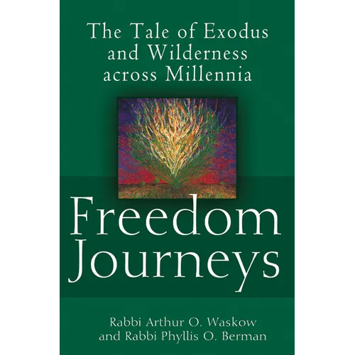 Freedom Journeys: The Tale of Exodus and Wilderness Across Millennia