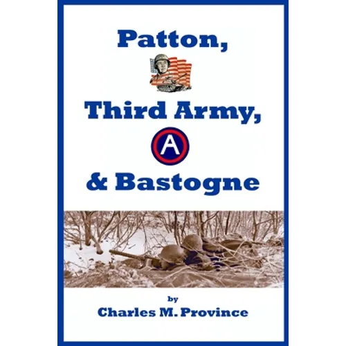Patton, Third Army, & Bastogne