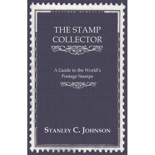 The Stamp Collector - A Guide to the World's Postage Stamps