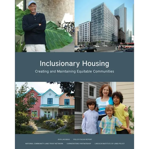 Inclusionary Housing: Creating and Maintaining Equitable Communities