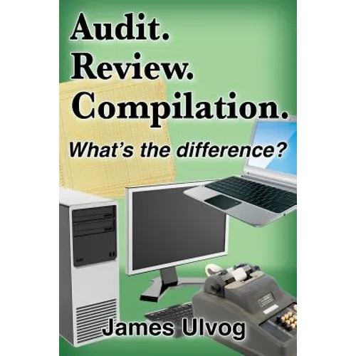 Audit. Review. Compilation.: What's the difference?