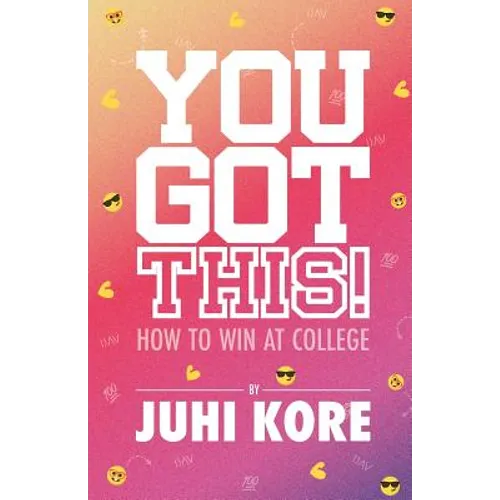 You Got This!: How to Win at College