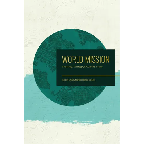 World Mission: Theology, Strategy, and Current Issues