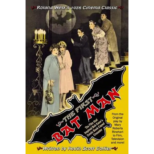 The First Bat Man: The Making of Roland West's 1926 Movie
