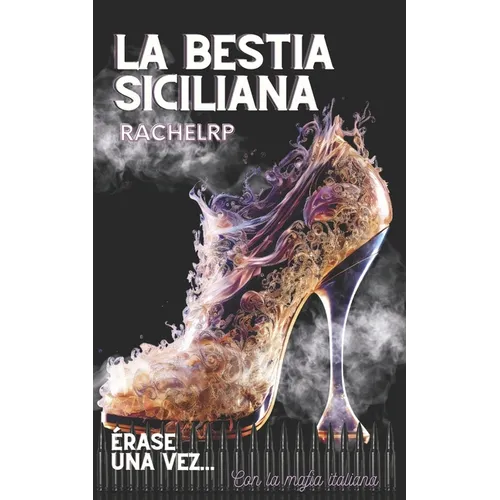 La bestia siciliana: Érase una vez... romance con la mafia italiana
