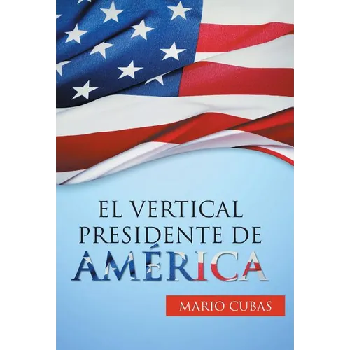 El vertical presidente de América
