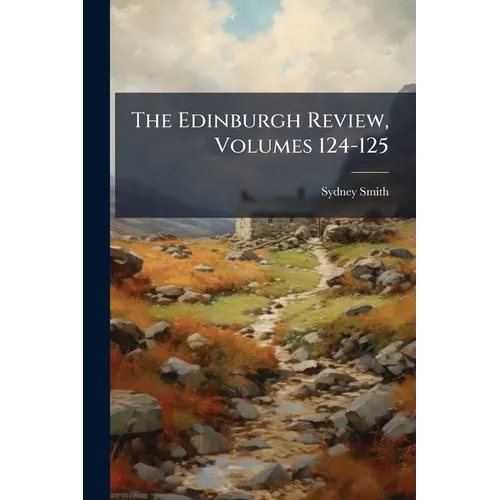 The Edinburgh Review, Volumes 124-125