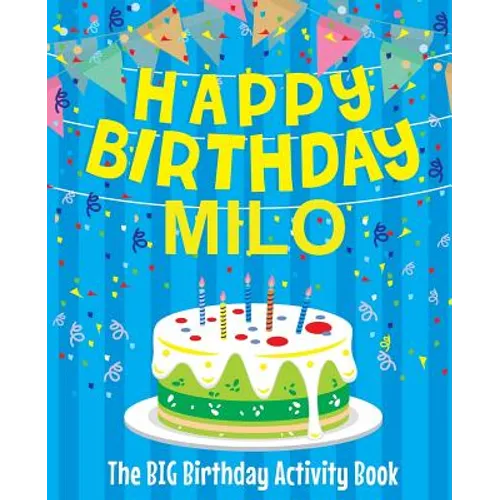 Happy Birthday Milo - The Big Birthday Activity Book: (Personalized Children's Activity Book)