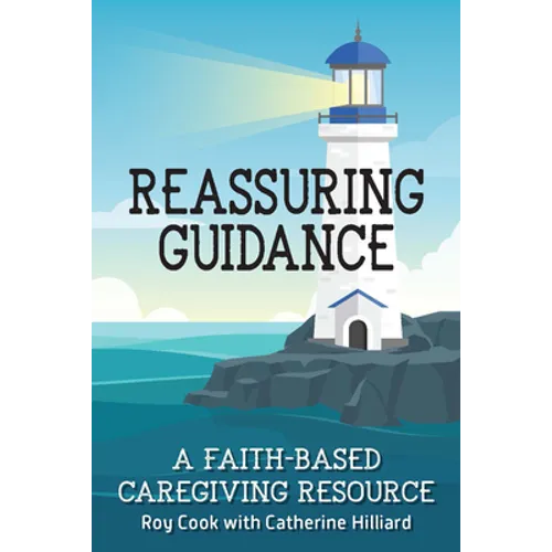 Reassuring Guidance: A Faith-Based Caregiving Resource