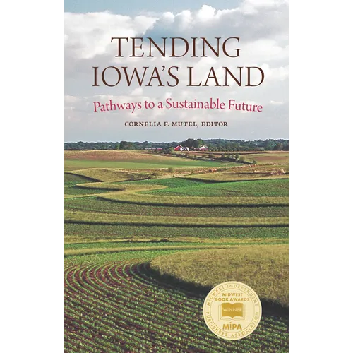 Tending Iowa's Land: Pathways to a Sustainable Future