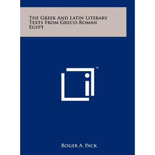 The Greek And Latin Literary Texts From Greco-Roman Egypt