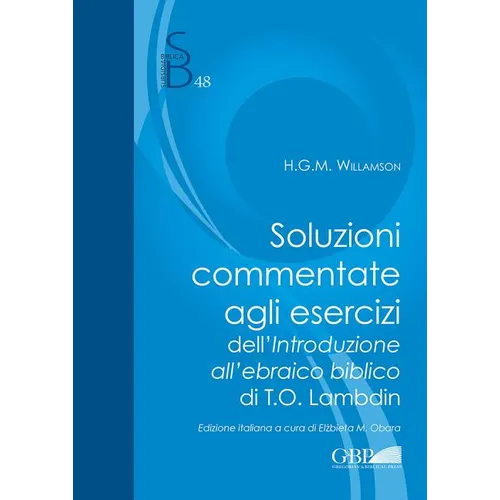 Soluzioni Commentate Agli Esercizi: Dell'introduzione All'ebraico Biblico Di T.O. Lambdin