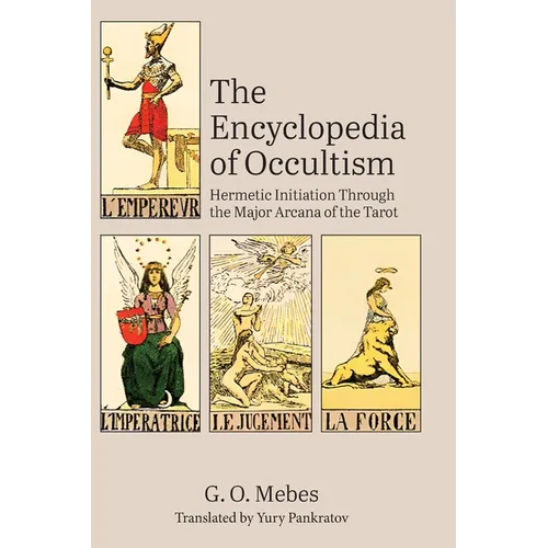 The Encyclopedia of Occultism: Hermetic Initiation Through the Major Arcana of the Tarot