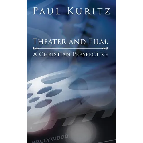 Theater and Film: A Christian Perspective
