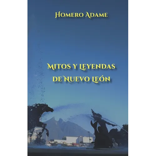 Mitos y leyendas de Nuevo León