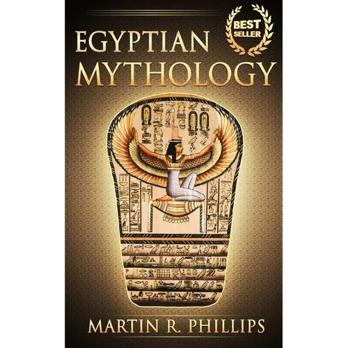 Egyptian Mythology: Discover the Ancient Secrets of Egyptian Mythology