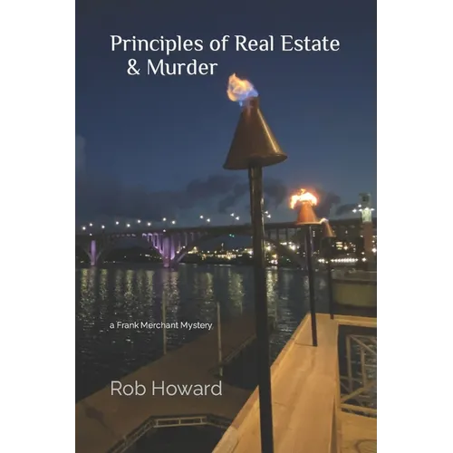 Principles of Real Estate and Murder: a Frank Merchant Mystery