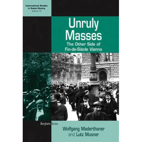 Unruly Masses: The Other Side of Fin-De-Siecle Vienna