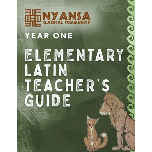 Nyansa Classical Community Year One Elementary Latin Teacher's Guide