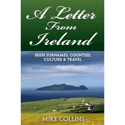 A Letter from Ireland: Irish Surnames, Counties, Culture and Travel.