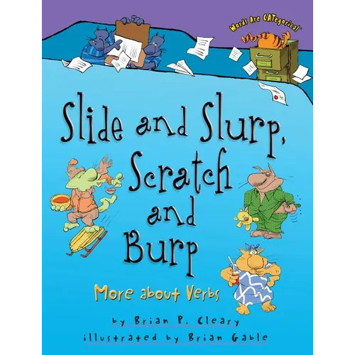 Slide and Slurp, Scratch and Burp: More about Verbs