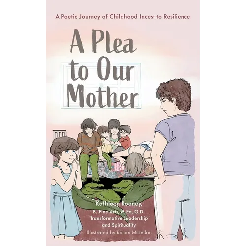 A Plea to Our Mother: A Poetic Journey of Childhood Incest to Resilience