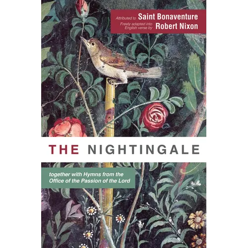 The Nightingale: Together with Hymns from the Office of the Passion of the Lord