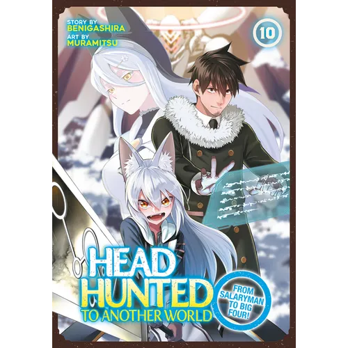 Headhunted to Another World: From Salaryman to Big Four! Vol. 10