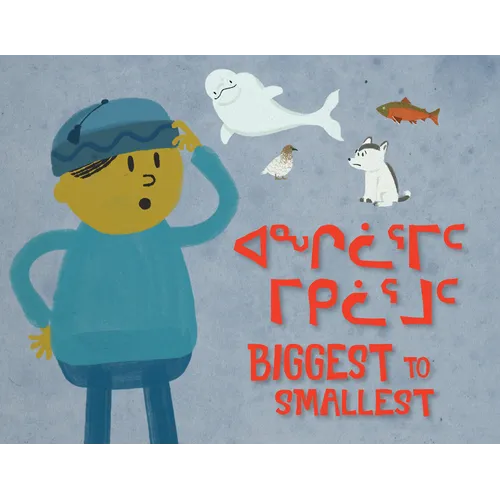 Biggest to Smallest: Bilingual Inuktitut and English Edition