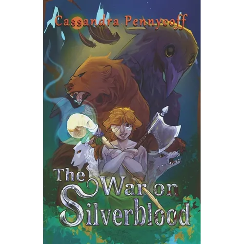 The War on Silverblood: Book 1 of the Silverblood Saga