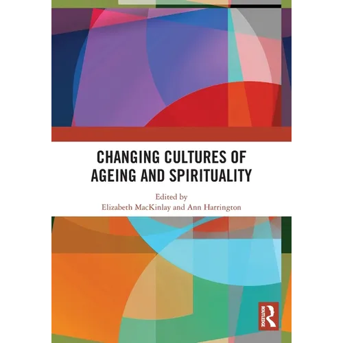 Changing Cultures of Ageing and Spirituality