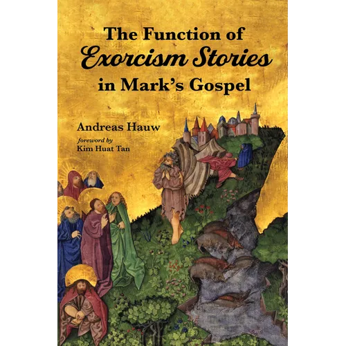 The Function of Exorcism Stories in Mark's Gospel