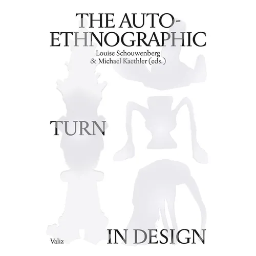 The Auto-Ethnographic Turn in Design
