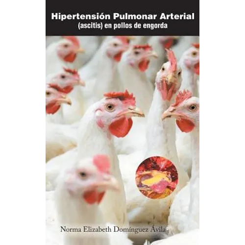 Hipertensión pulmonar arterial: (ascitis) en pollos de engorda