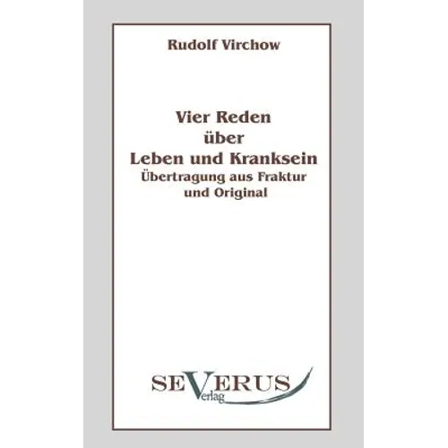 Vier Reden über Leben und Kranksein: Übertragung aus Fraktur und Original