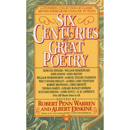 Six Centuries of Great Poetry: A Stunning Collection of Classic British Poems from Chaucer to Yeats
