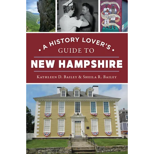 A History Lover's Guide to New Hampshire