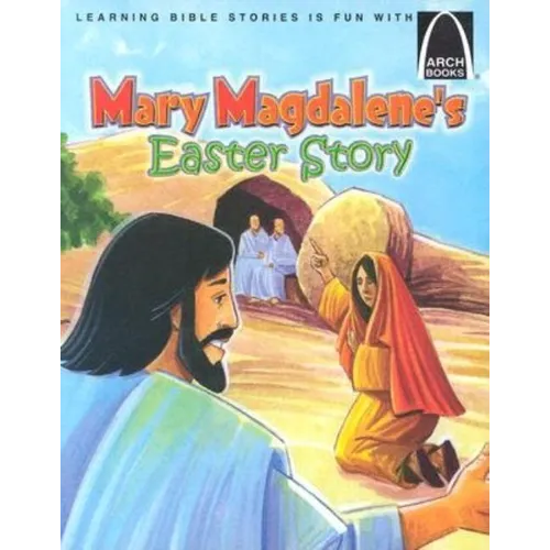 Mary Magdalene's Easter Story - Arch Books