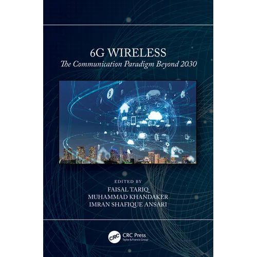 6G Wireless: The Communication Paradigm Beyond 2030