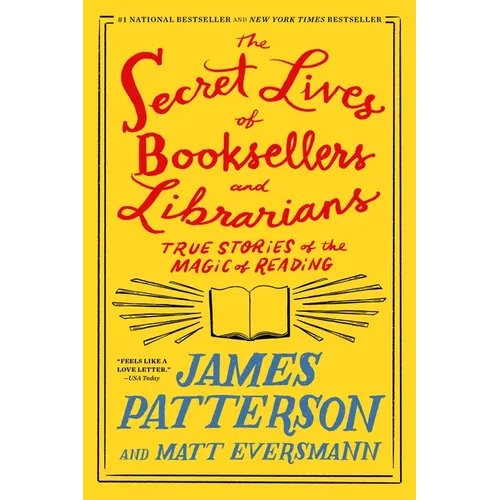 The Secret Lives of Booksellers and Librarians: True Stories of the Magic of Reading