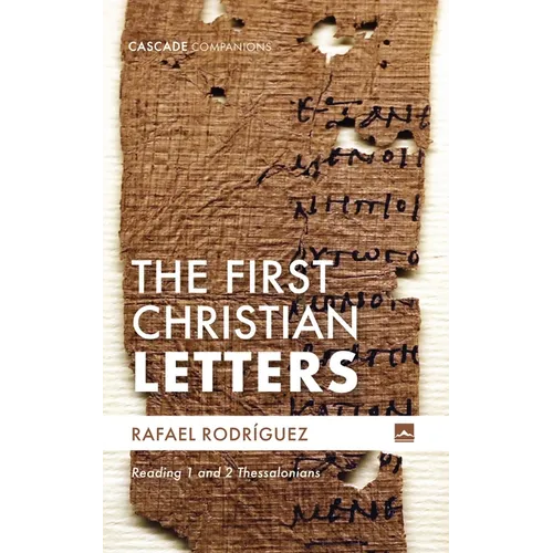 The First Christian Letters: Reading 1 and 2 Thessalonians